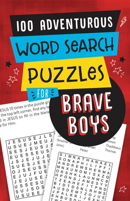 100 Adventurous Word Search Puzzles for Brave Boys by Compiled by Barbour Staff