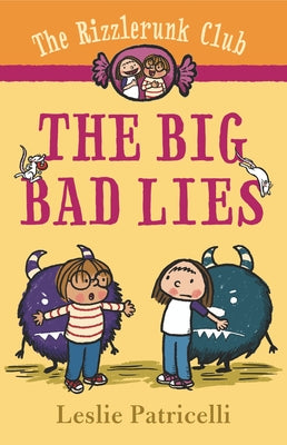 The Rizzlerunk Club: The Big Bad Lies by Patricelli, Leslie