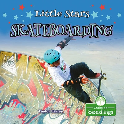 Little Stars Skateboarding by Farley, Taylor