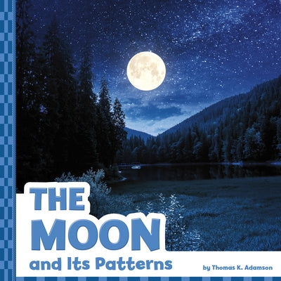 The Moon and Its Patterns by Adamson, Thomas K.