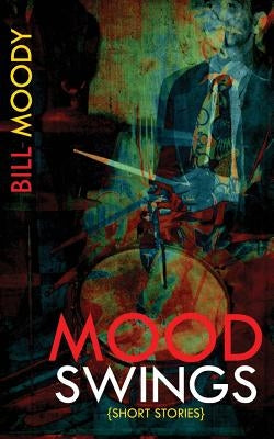 Mood Swings by Moody, Bill