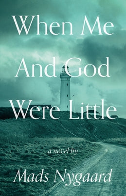When Me and God Were Little by Nygaard, Mads