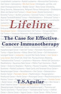 Lifeline: The Case for Effective Cancer Immunotherapy by Aguilar, T. S.