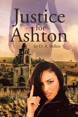 Justice for Ashton by Bollen, D. a.