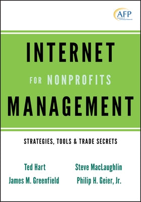 Internet Management for Nonprofits: Strategies, Tools & Trade Secrets by Hart, Ted