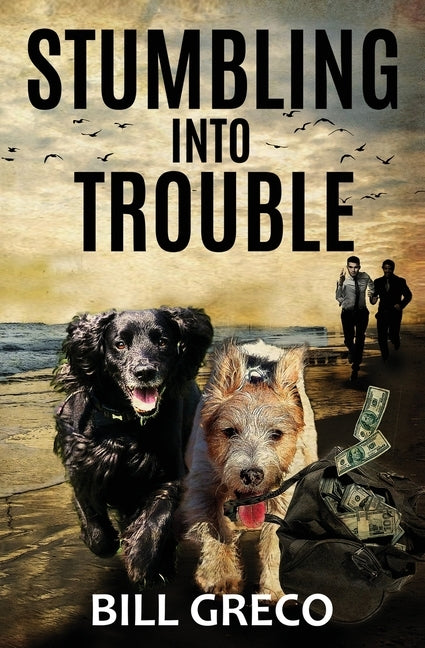 Stumbling into Trouble by Greco, Bill