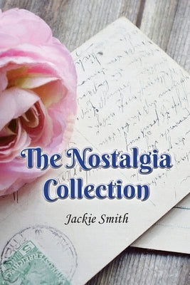 The Nostalgia Collection by Smith, Jackie