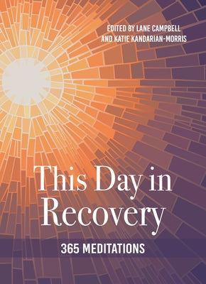 This Day in Recovery: 365 Meditations by Campbell, Lane