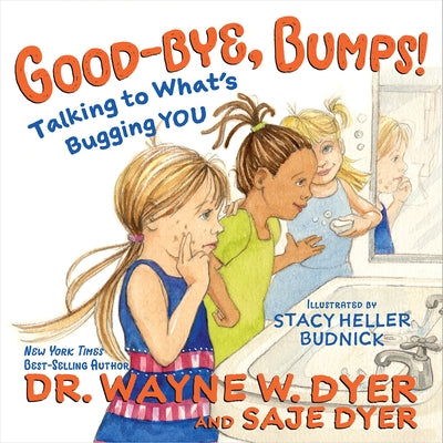 Good-Bye, Bumps!: Talking to What's Bugging You by Dr Dyer, Wayne W.