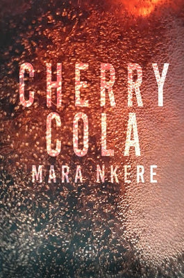 Cherry Cola by Nkere, Mara