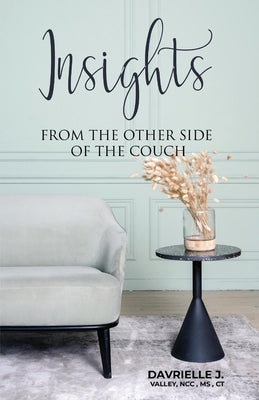 Insights: From the Other Side of the Couch by Valley Ncc MS Ct, Davrielle