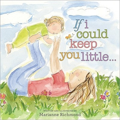 If I Could Keep You Little... by Richmond, Marianne