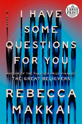 I Have Some Questions for You by Makkai, Rebecca