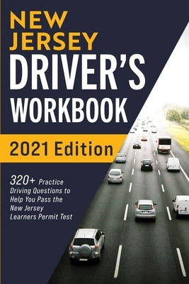 New Jersey Driver's Workbook: 320+ Practice Driving Questions to Help You Pass the New Jersey Learner's Permit Test by Prep, Connect