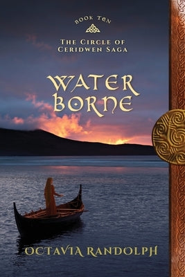 Water Borne: Book Ten of The Circle of Ceridwen Saga by Randolph, Octavia