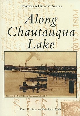 Along Chautauqua Lake by Livsey, Karen E.