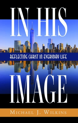 In His Image by Wilkins, Michael J.