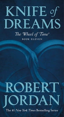 Knife of Dreams: Book Eleven of 'the Wheel of Time' by Jordan, Robert
