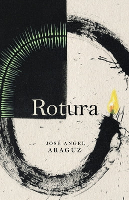 Rotura by Araguz, Jos&#233; Angel
