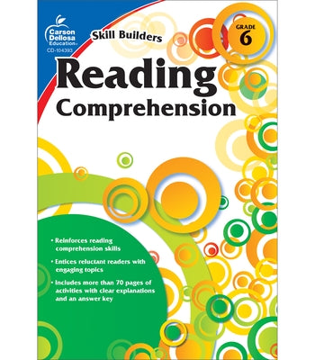 Reading Comprehension, Grade 6 by Carson-Dellosa Publishing