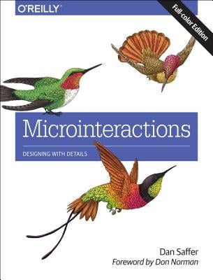 Microinteractions: Designing with Details by Saffer, Dan