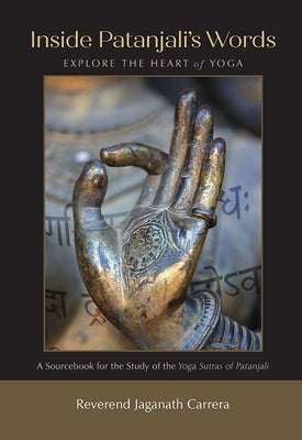 Inside Patanjali's Words: Explore the Heart of Yoga by Carrera, Jaganath