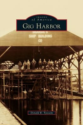 Gig Harbor by Tjossem, Donald R.