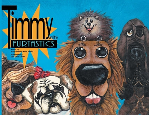 Timmy and the FurTastics by Amato, Barry