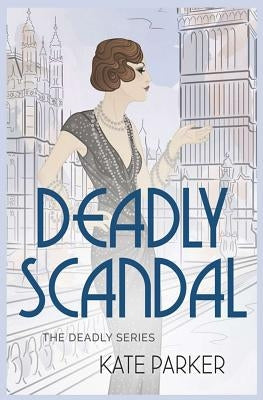 Deadly Scandal by Parker, Kate