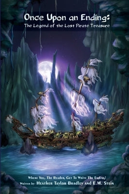 Once Upon an Ending: The Legend of the Lost Pirate Treasure by Bradley, Heather Taylor