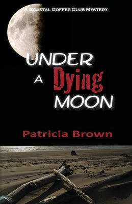 Under A Dying Moon by Brown, Patricia