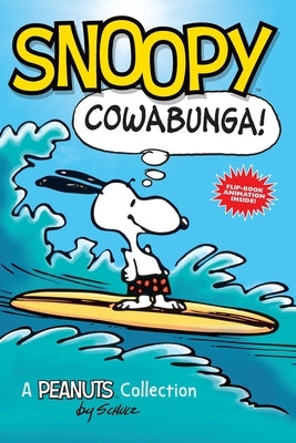 Snoopy: Cowabunga! (Peanuts Kids Book 1), Volume 1: A Peanuts Collection by Schulz, Charles M.