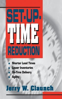 Set-Up Time Reduction by Claunch, Jerry