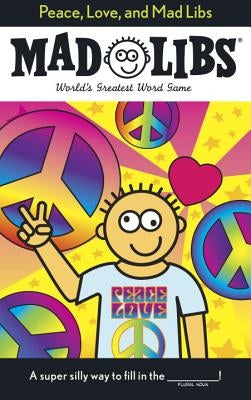 Peace, Love, and Mad Libs by Price, Roger