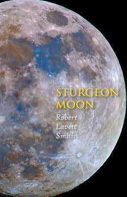 Sturgeon Moon by Smith, Robert Lavett