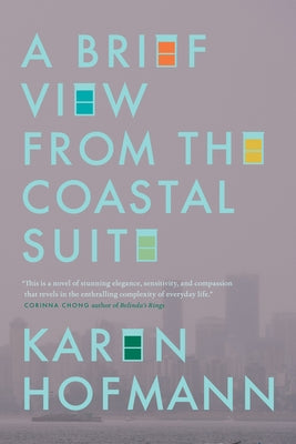 A Brief View from the Coastal Suite by Hofmann, Karen