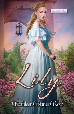 Lily by Roth, Kathleen Bittner