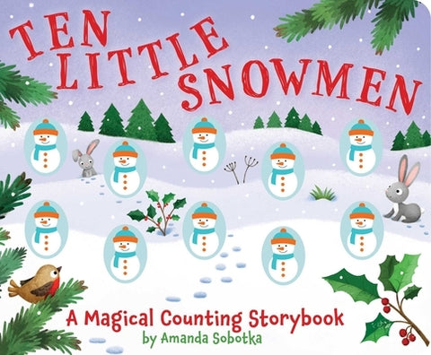 Ten Little Snowmen: A Magical Counting Storybook (Learn to Count, Snowmen, 1 to 10, Children's Books, Holiday Books) by Walkley, Lizzie
