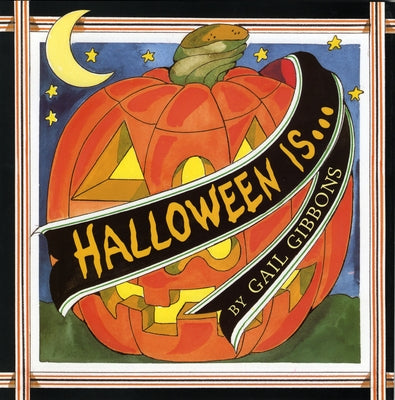 Halloween Is... by Gibbons, Gail
