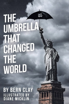 The Umbrella That Changed the World by Clay, Bern