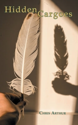 Hidden Cargoes by Arthur, Chris