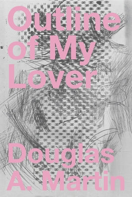 Outline of My Lover by Martin, Douglas A.