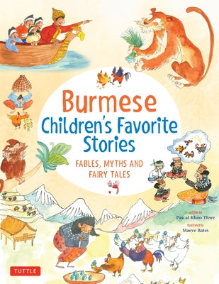 Burmese Children's Favorite Stories: Fables, Myths and Fairy Tales by Thwe, Pascal Khoo
