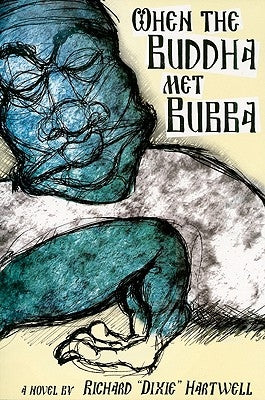 When the Buddha Met Bubba by Hartwell, Richard