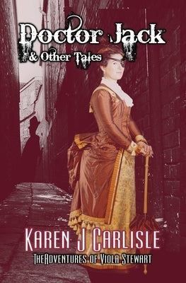 Doctor Jack & Other Tales: The Adventures of Viola Stewart Journal #1 by Carlisle, Karen J.