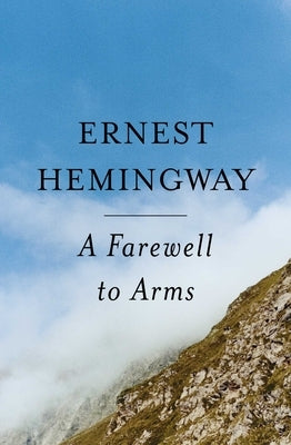 A Farewell to Arms by Hemingway, Ernest