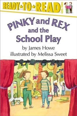 Pinky and Rex and the School Play by Howe, James