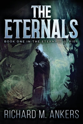 The Eternals: Beneath The Fading Sun by Ankers, Richard