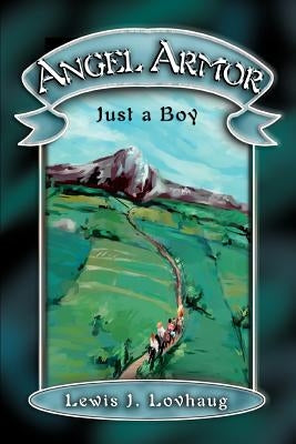 Angel Armor: Just a Boy by Lovhaug, Lewis J.