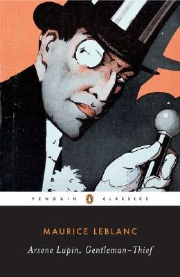 Arsene Lupin, Gentleman-Thief by LeBlanc, Maurice